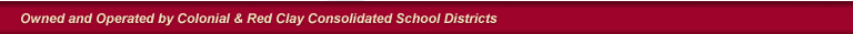 Owned and Operated by Colonial and Red Clay Consolidated School Districts